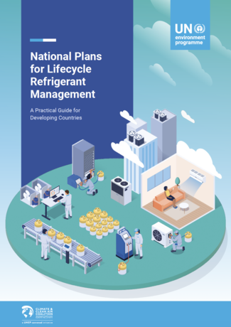 National Plans for Lifecycle Refrigerant Management: A Practical Guide for Developing Countries